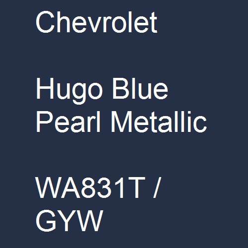 Chevrolet, Hugo Blue Pearl Metallic, WA831T / GYW.